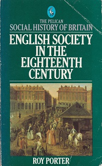 Secondhand Used Book - THE PELICAN SOCIAL HISTORY OF BRITAIN: ENGLISH SOCIETY IN THE EIGHTEENTH CENTURY by Roy Porter