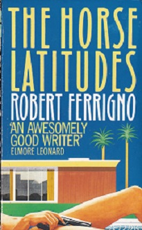 Secondhand Used Book - THE HORSE LATITUDES by Robert Ferrigno