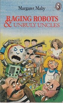 Secondhand Used Book – RAGING ROBOTS & UNRULY UNCLES by Margaret Mahy
