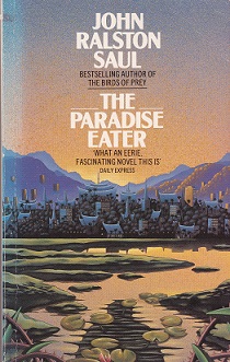 Secondhand Used Book – THE PARADISE EATER by John Ralston Saul