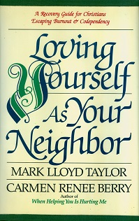 Secondhand Used Book - LOVING YOURSELF AS YOUR NEIGHBOR by Mark LLoyd Taylor and Carmen Renee Berry