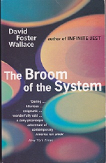 Secondhand Used Book - THE BROOM OF THE SYSTEM by David Foster Wallace