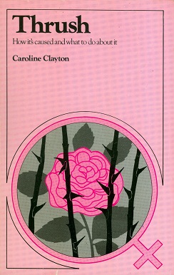 Secondhand Used book - THRUSH HOW IT'S CAUSED AND WHAT TO DO ABOUT IT by Caroline Clayton