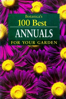 Secondhand Used Book - BOTANICA'S 100 BEST ANNUALS FOR YOUR GARDEN