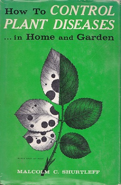 Secondhand Used Book - HOW TO CONTROL PLANT DISEASES...IN HOME AND GARDEN by Malcolm C Shurtleff